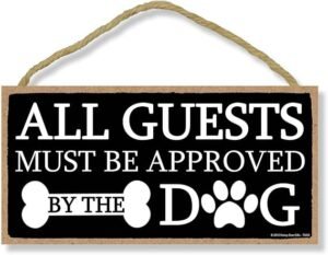 dog sign all guests must be approved by the dog